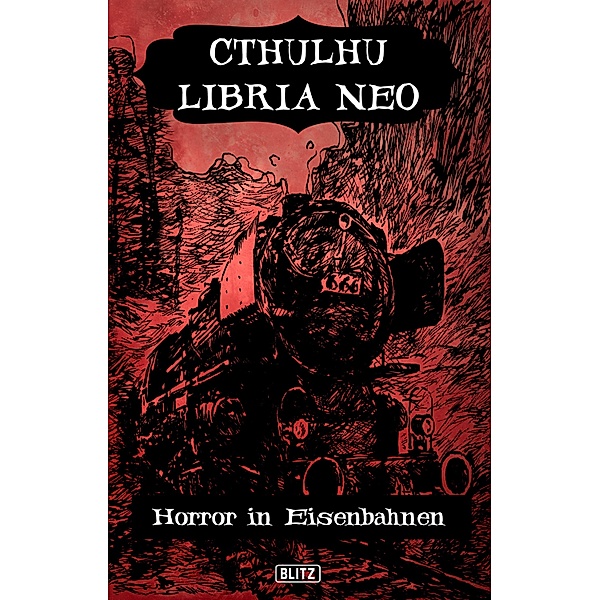 Lovecrafts Schriften des Grauens 17: Cthulhu Libria Neo / Lovecrafts Schriften des Grauens Bd.17, Jörg Kleudgen (Hrsg.
