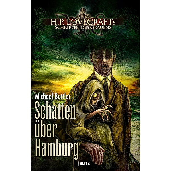 Lovecrafts Schriften des Grauens 23: Schatten über Hamburg / Lovecrafts Schriften des Grauens Bd.23, Michael Buttler