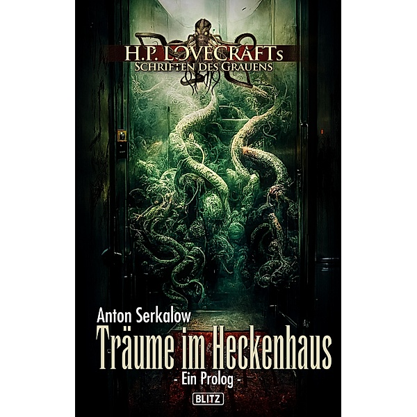 Lovecrafts Schriften des Grauens 34: Träume im Heckenhaus / Lovecrafts Schriften des Grauens Bd.34, Anton Serkalow