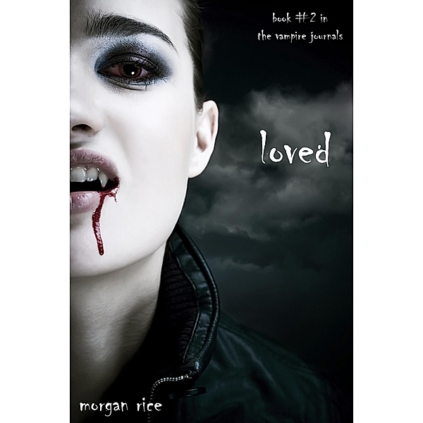 Loved (Book #2 in the Vampire Journals) / The Vampire Journals, Morgan Rice