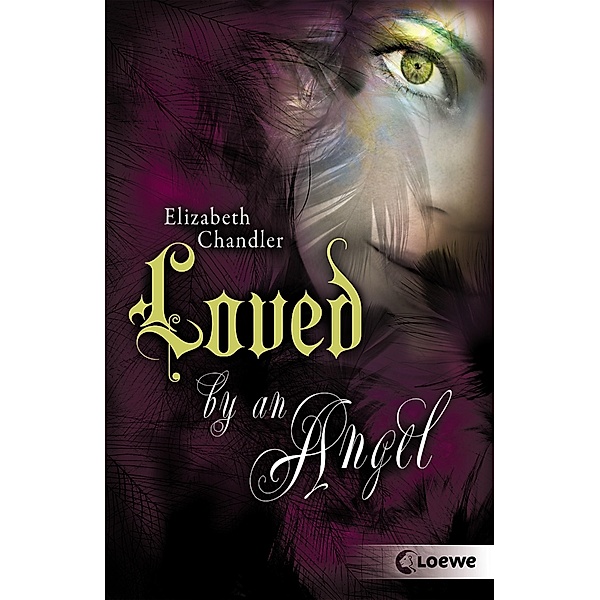 Loved by an Angel / Kissed by an angel Bd.2, Elizabeth Chandler