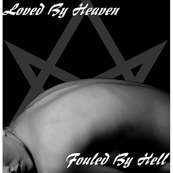 Loved By Heaven, Fouled By Hell, Skye Williams