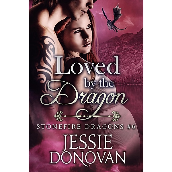 Loved by the Dragon (Stonefire Dragons, #6) / Stonefire Dragons, Jessie Donovan