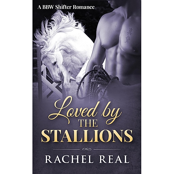 Loved by the Stallions (Blackwood Stallions, #6) / Blackwood Stallions, Rachel Real