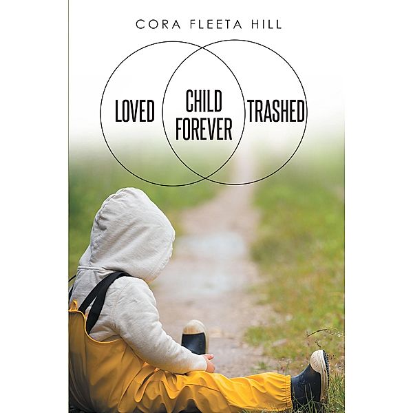 Loved Child Forever Trashed, Cora Fleeta Hill