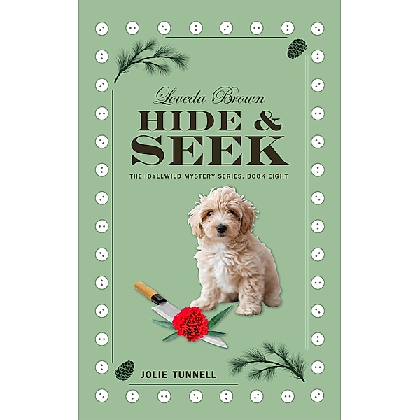 Loveda Brown: Hide & Seek (The Idyllwild Mystery Series, #8) / The Idyllwild Mystery Series, Jolie Tunnell