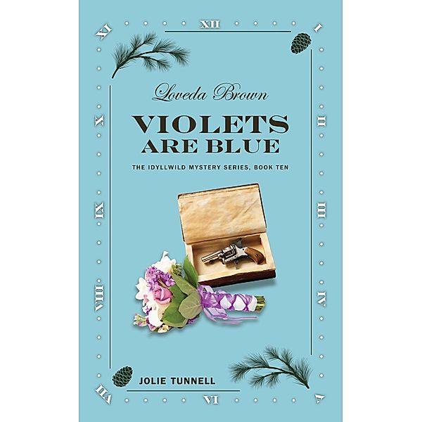 Loveda Brown: Violets Are Blue (The Idyllwild Mystery Series, #10) / The Idyllwild Mystery Series, Jolie Tunnell