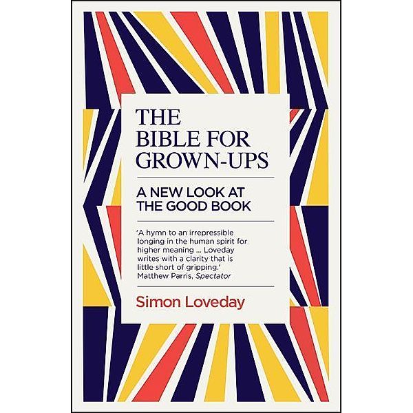 Loveday, S: Bible for Grown-Ups, Simon Loveday