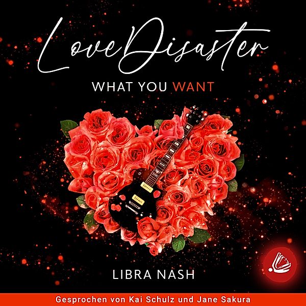 LoveDisaster - LoveDisaster – WHAT YOU WANT, Libra Nash