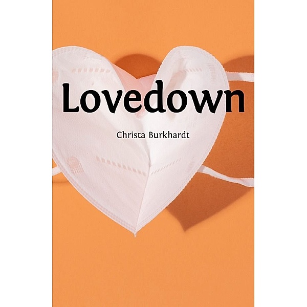 Lovedown, Christa Burkhardt
