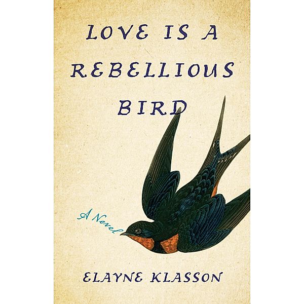 LoveIs a Rebellious Bird, Elayne Klasson