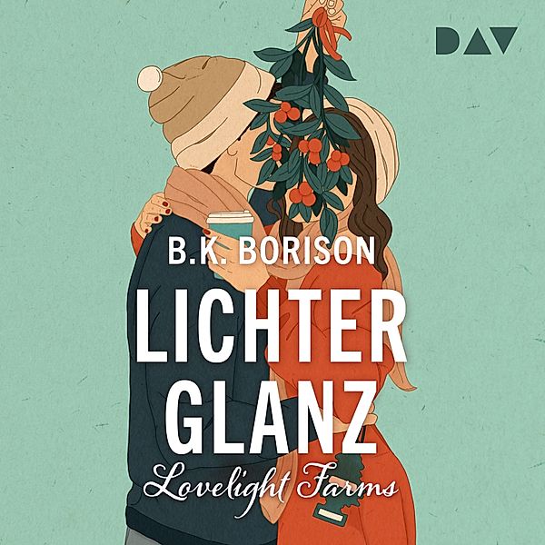 Lovelight Farms - 1 - Lichterglanz, B.K. Borison
