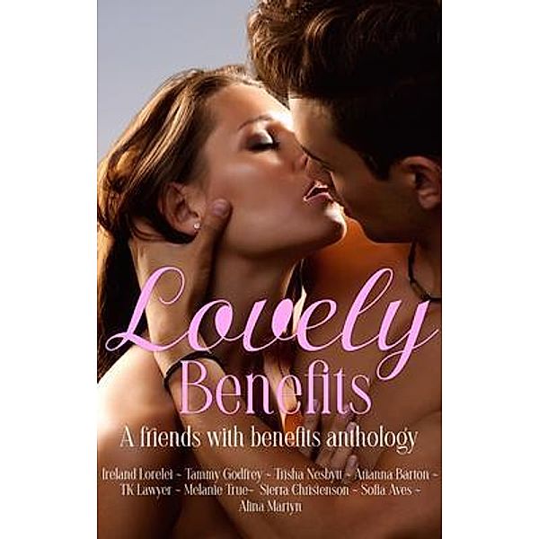 Lovely Benefits Anthology, Sofia Aves, Trisha Nesbytt, Tk Lawyer