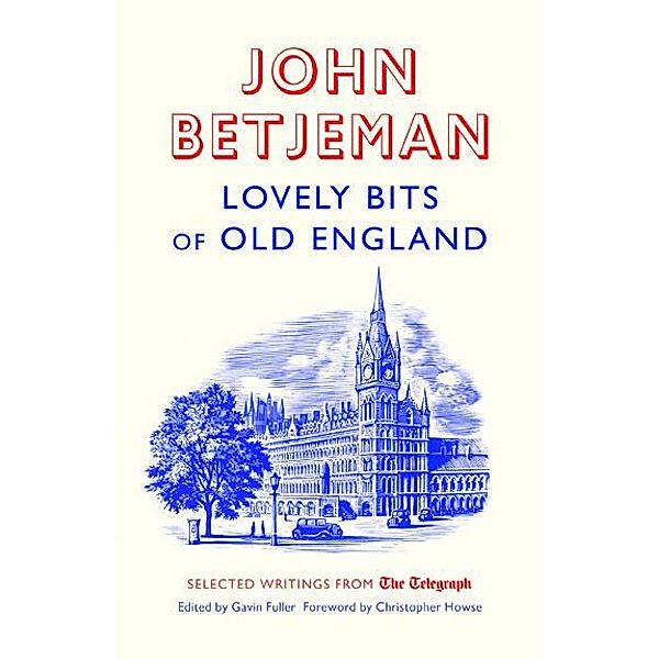 Lovely Bits of Old England / Telegraph Books, John Betjeman