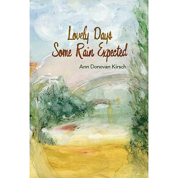 Lovely Days Some Rain Expected, Ann Kirsch