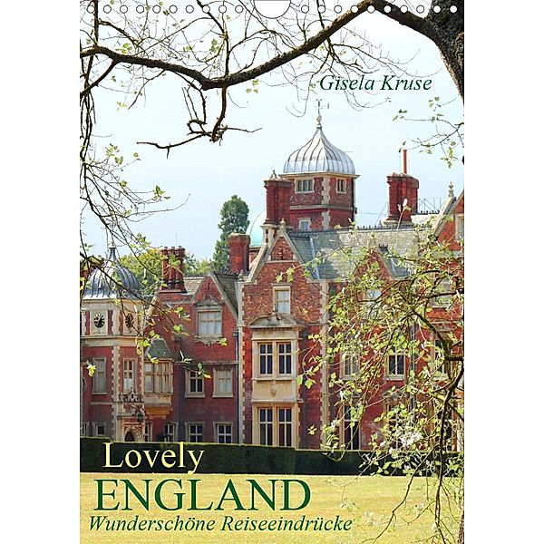 Lovely England Wunderschöne Reiseeindrücke (Wandkalender 2021 DIN A4 hoch), Gisela Kruse