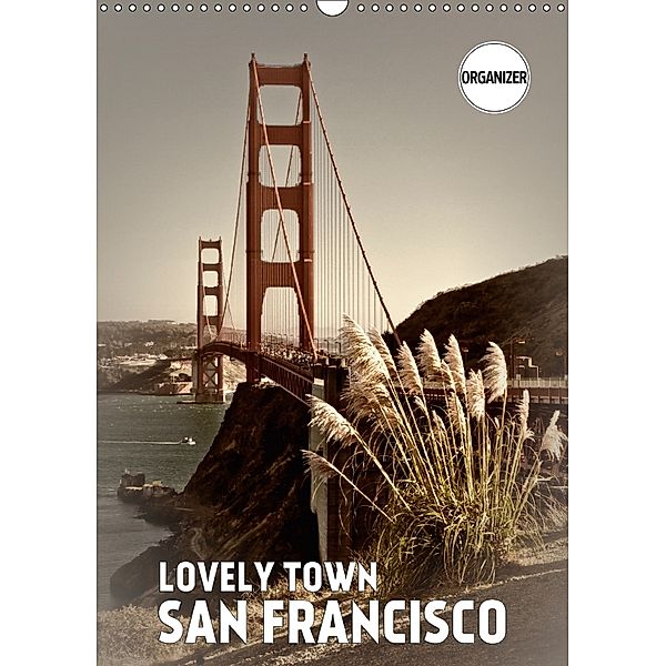 Lovely Town SAN FRANCISCO (Wall Calendar 2018 DIN A3 Portrait), Melanie Viola