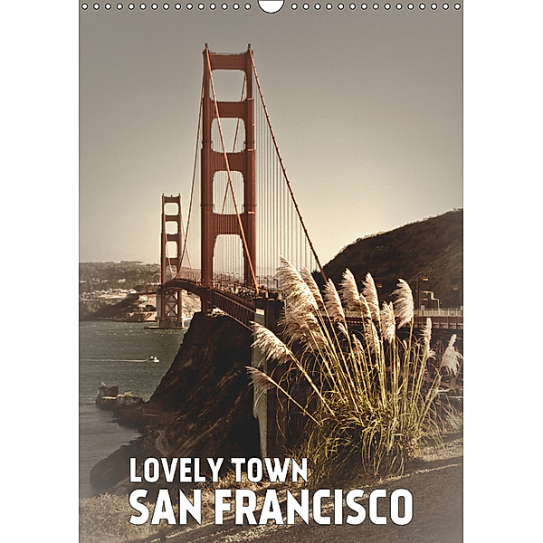 Lovely Town SAN FRANCISCO (Wall Calendar 2019 DIN A3 Portrait), Melanie Viola