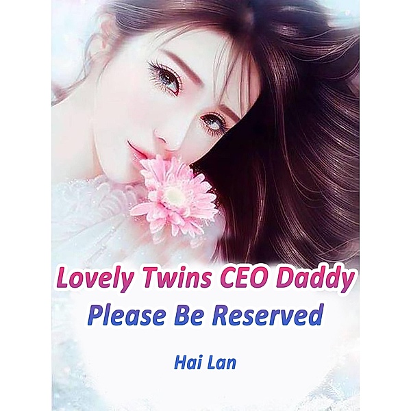 Lovely Twins: CEO Daddy, Please Be Reserved, Hai Lan