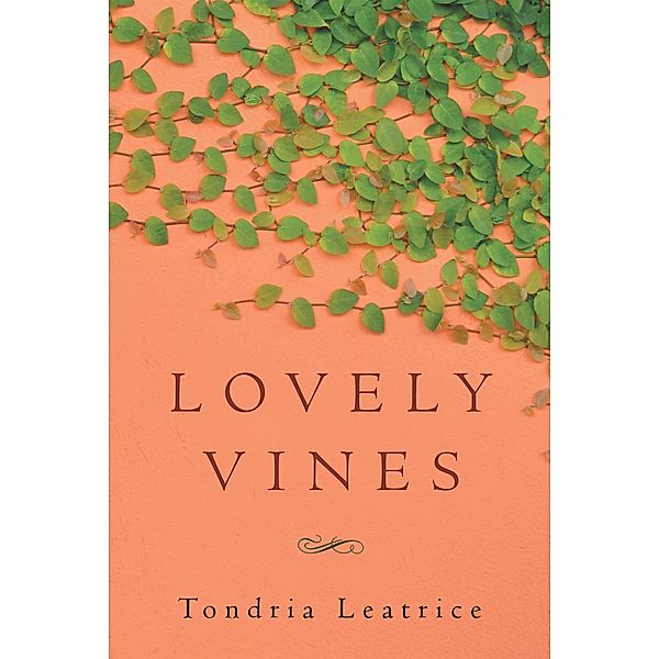 Lovely Vines, Tondria Leatrice
