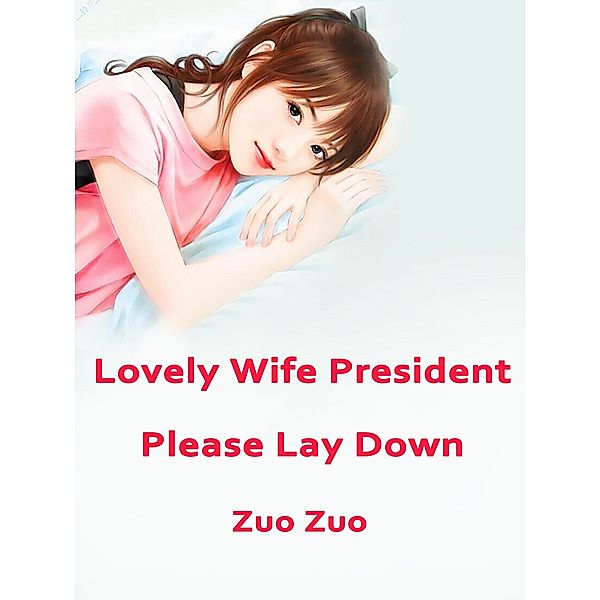 Lovely Wife: President Please Lay Down, Zuo Zuo