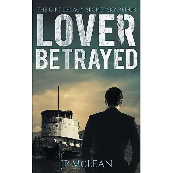 Lover Betrayed (The Gift Legacy Companion, #1) / The Gift Legacy Companion, Jp McLean