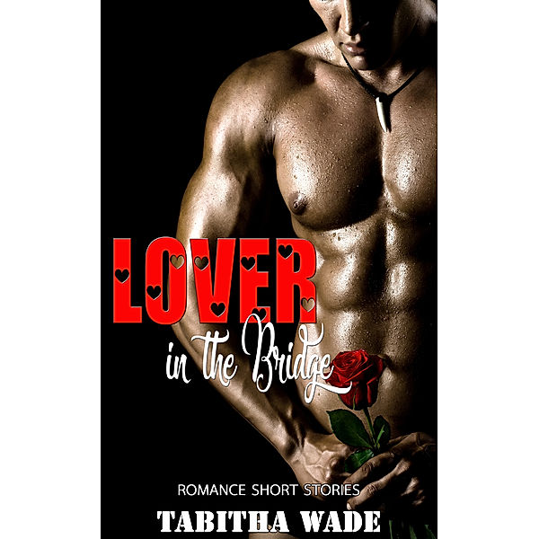 Lover in the Bridge, Tabitha Wade