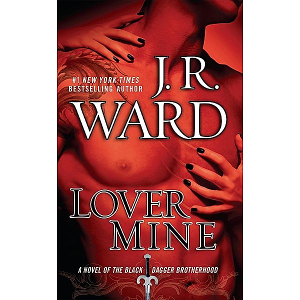 Lover Mine / Black Dagger Brotherhood Bd.8, J. R. Ward