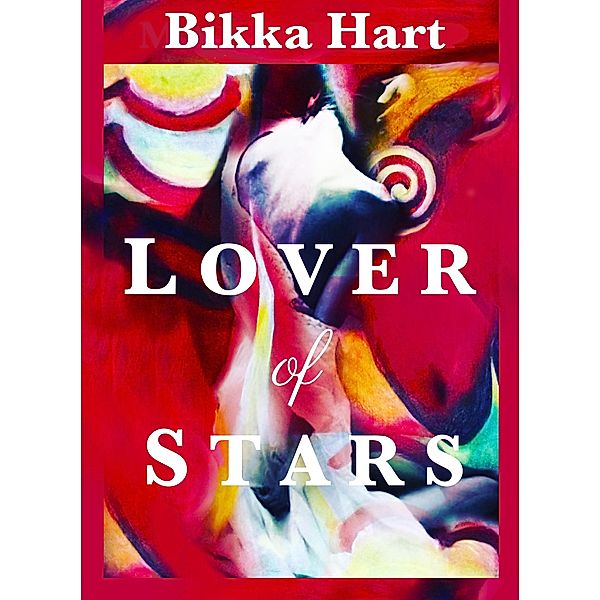 Lover of Stars, Bikka Hart