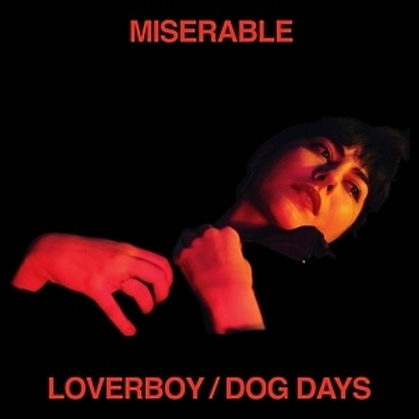 Loverboy/Dog Days (Vinyl), Miserable