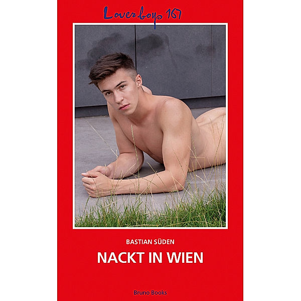 Loverboys 167: Nackt in Wien, Bastian Süden