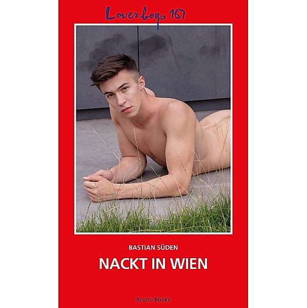 Loverboys 167: Nackt in Wien / Loverboys Bd.167, Bastian Süden