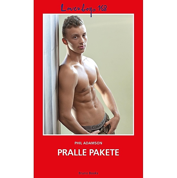 Loverboys 168: Pralle Pakete / Loverboys Bd.168, Phil Adamson