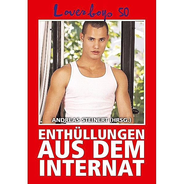 Loverboys 50: Enthüllungen aus dem Internat / Loverboys Bd.50