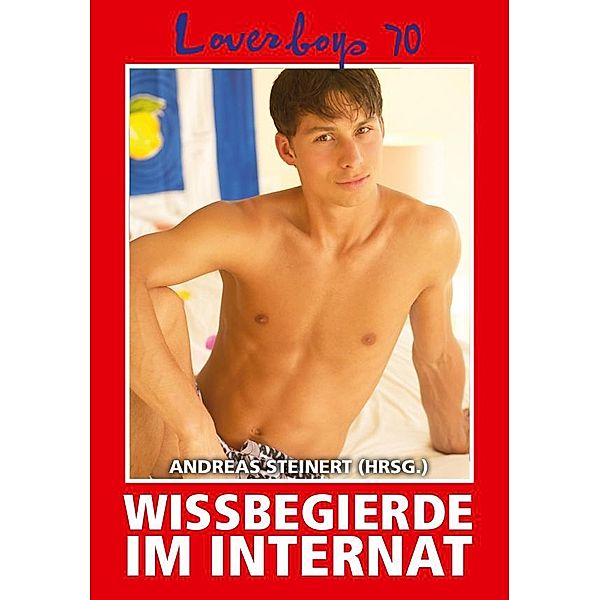 Loverboys 70: Wissbegierde im Internat / Loverboys Bd.70