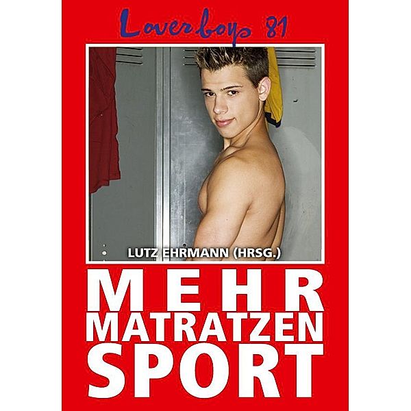 Loverboys 81: Mehr Matratzensport / Loverboys Bd.81