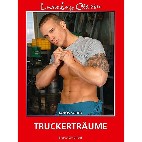 Loverboys Classic 18: Truckerträume / Loverboys Classic Bd.18, Janos Solko