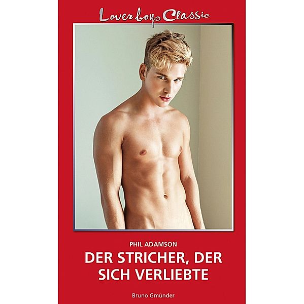 Loverboys Classic 25: Der Stricher, der sich verliebte / Loverboys Classic Bd.25, Phil Adamson