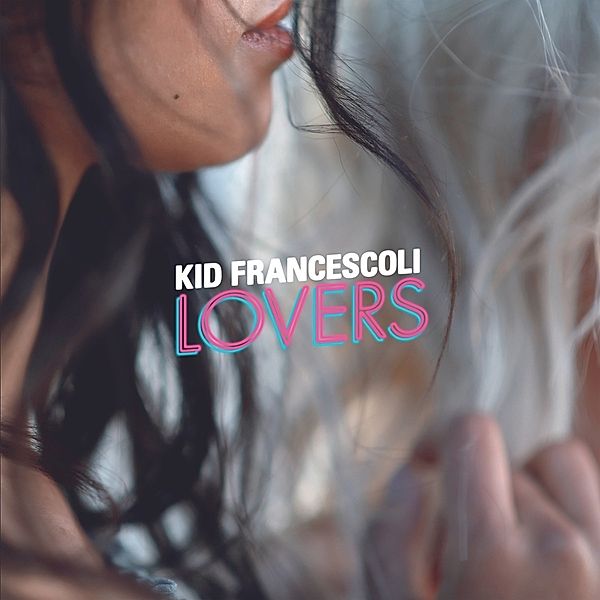 Lovers, Kid Francescoli
