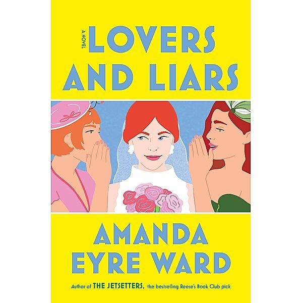 Lovers and Liars, Amanda Eyre Ward