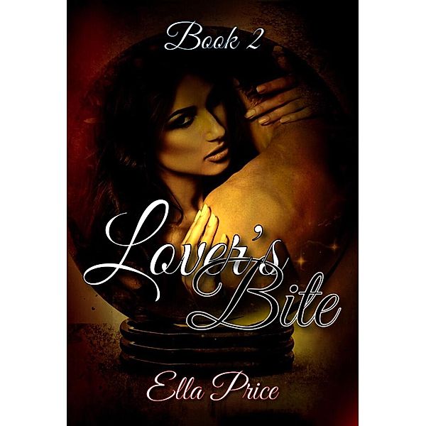 Lover's Bite: Book 2 / Lover's Bite, Ella Price