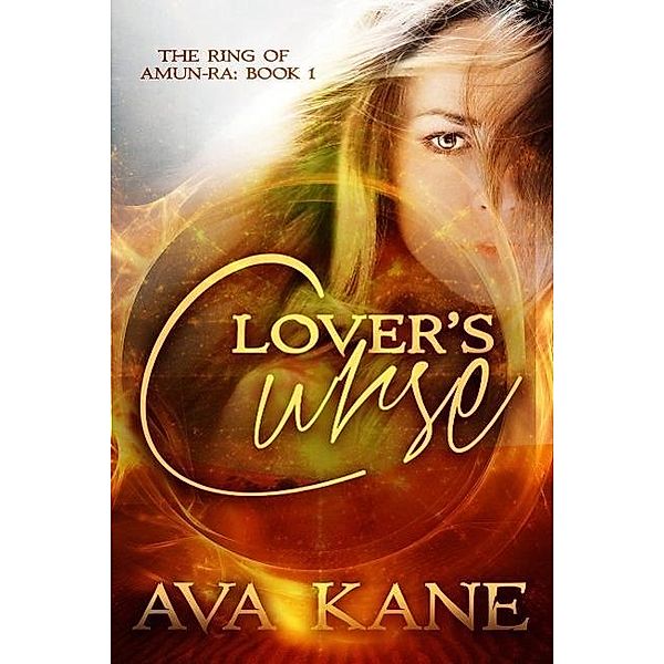Lovers Curse: The Ring of Amun-Ra Series - A Romance Fantasy, Ava Kane