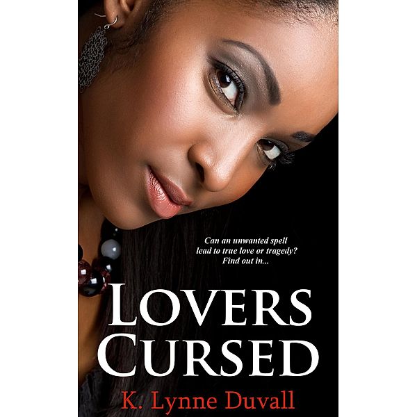Lovers Cursed (Voodoo Romance, #1) / Voodoo Romance, K. Lynne Duvall