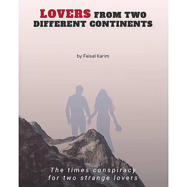 Lovers From Two Different Continents, Faisal Karim