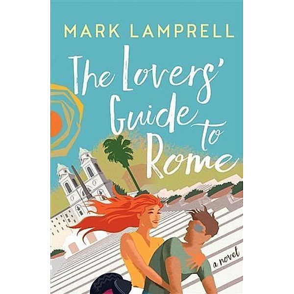 Lovers' Guide to Rome, Mark Lamprell