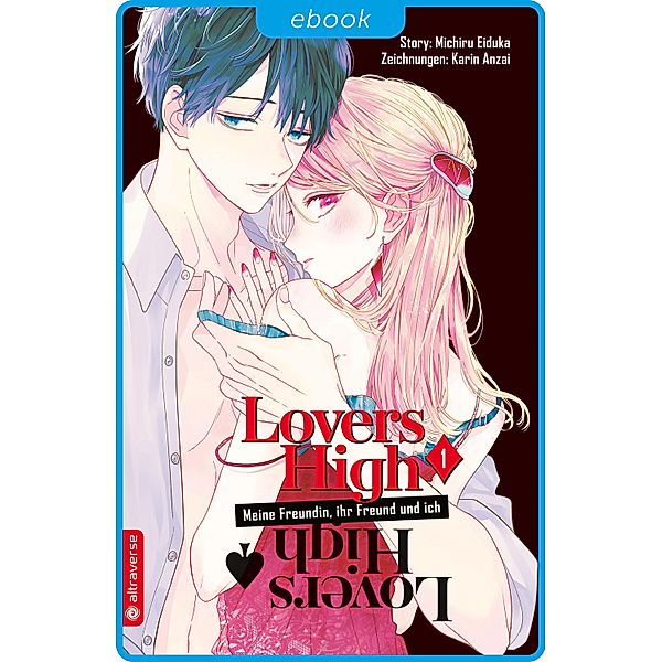 Lovers High - Meine Freundin, ihr Freund und ich Bd.1, Michiru Eiduka, Karin Anzai