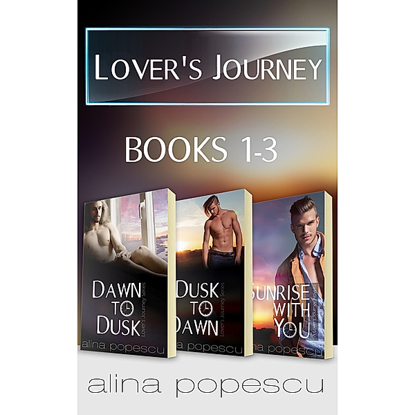 Lover's Journey Series Books 1-3, Alina Popescu
