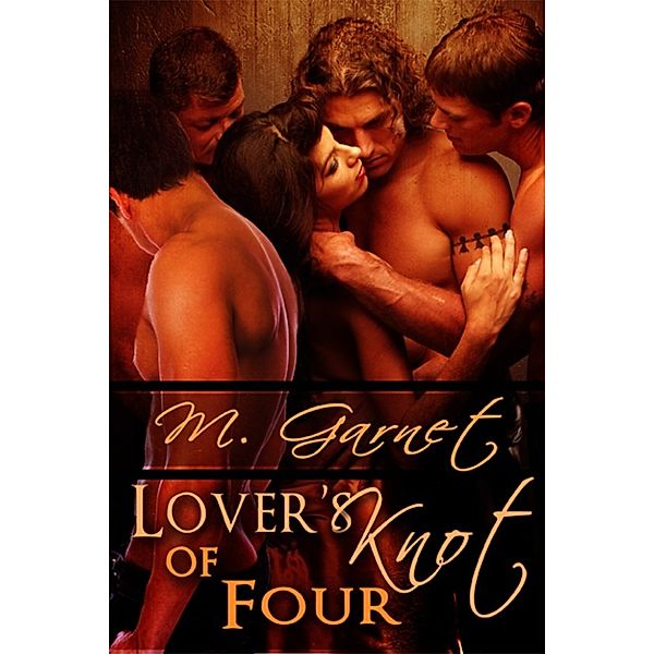 Lovers Knot of Four: Lover's Knot of Four, M. Garnet