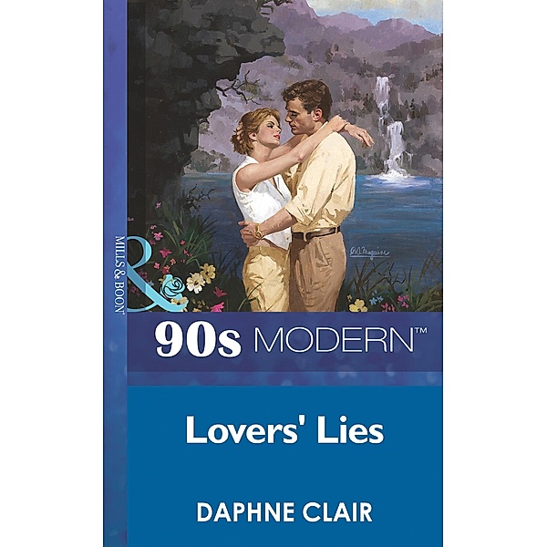 Lovers' Lies (Mills & Boon Vintage 90s Modern), Daphne Clair