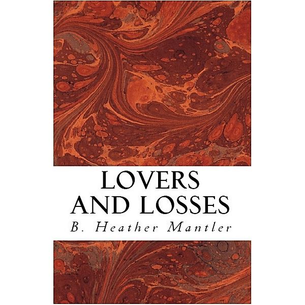 Lovers & Losses (The Kings of Proster, #6) / The Kings of Proster, B. Heather Mantler